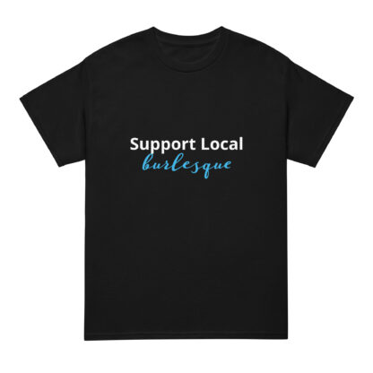 Support Local Burlesque DryBlend® T-Shirt